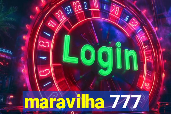 maravilha 777